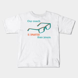 Our Coach is Smarter than Yours Kids T-Shirt